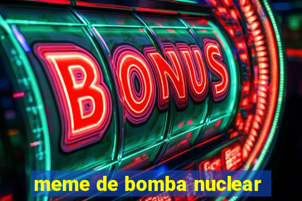 meme de bomba nuclear